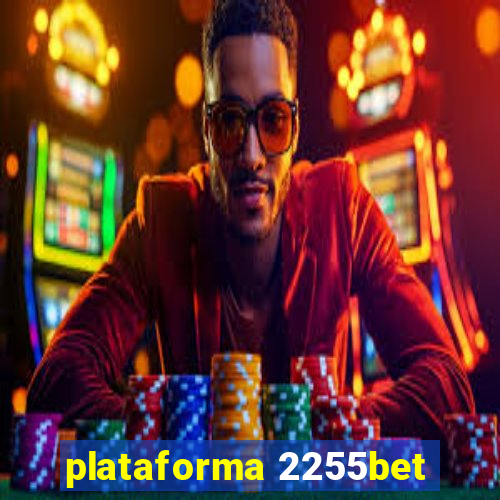 plataforma 2255bet